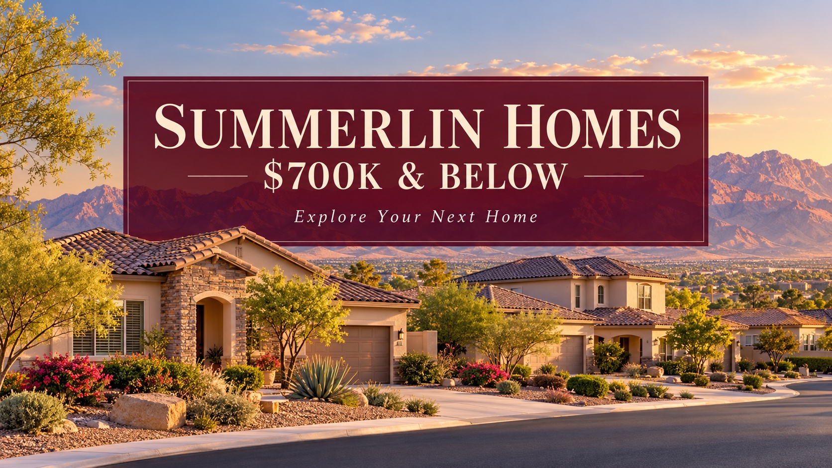 Summerlin Homes $700K & Below — Explore Your Next Home