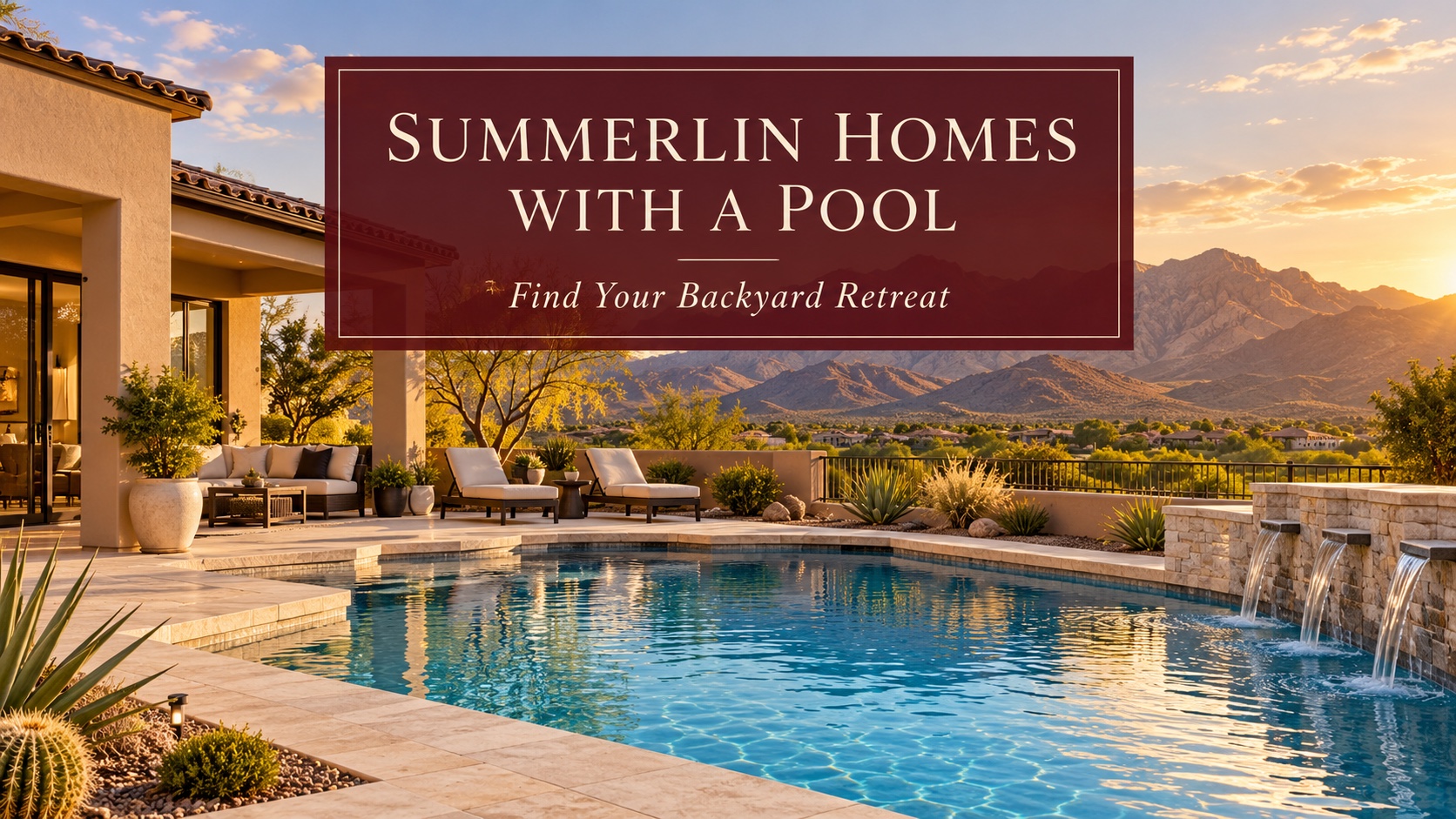 Summerlin Homes With a Pool — Find Your Backyard Retreat
